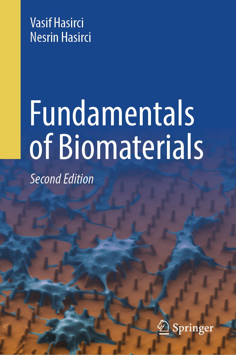 Titlebook: Fundamentals of Biomaterials; Vasif Hasirci,Nesrin Hasirci Textbook 2024Latest edition The Editor(s) (if applicable) and The Author(s), un Titlebook: Fundamentals of Biomaterials; Vasif Hasirci,Nesrin Hasirci Textbook 2024Latest edition The Editor(s) (if applicable) and The Author(s), un