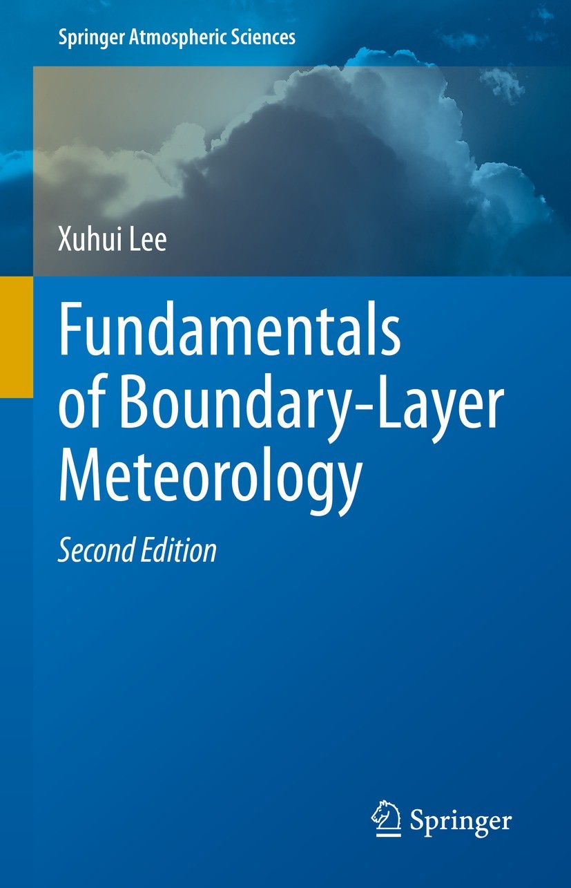 Titlebook: Fundamentals of Boundary-Layer Meteorology; Xuhui Lee Textbook 2023Latest edition The Editor(s) (if applicable) and The Author(s), under e Titlebook: Fundamentals of Boundary-Layer Meteorology; Xuhui Lee Textbook 2023Latest edition The Editor(s) (if applicable) and The Author(s), under e