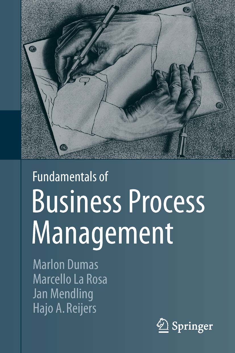 Titlebook: Fundamentals of Business Process Management; Marlon Dumas,Marcello La Rosa,Hajo A. Reijers Textbook Mar 20131st edition Springer-Verlag Be Titlebook: Fundamentals of Business Process Management; Marlon Dumas,Marcello La Rosa,Hajo A. Reijers Textbook Mar 20131st edition Springer-Verlag Be