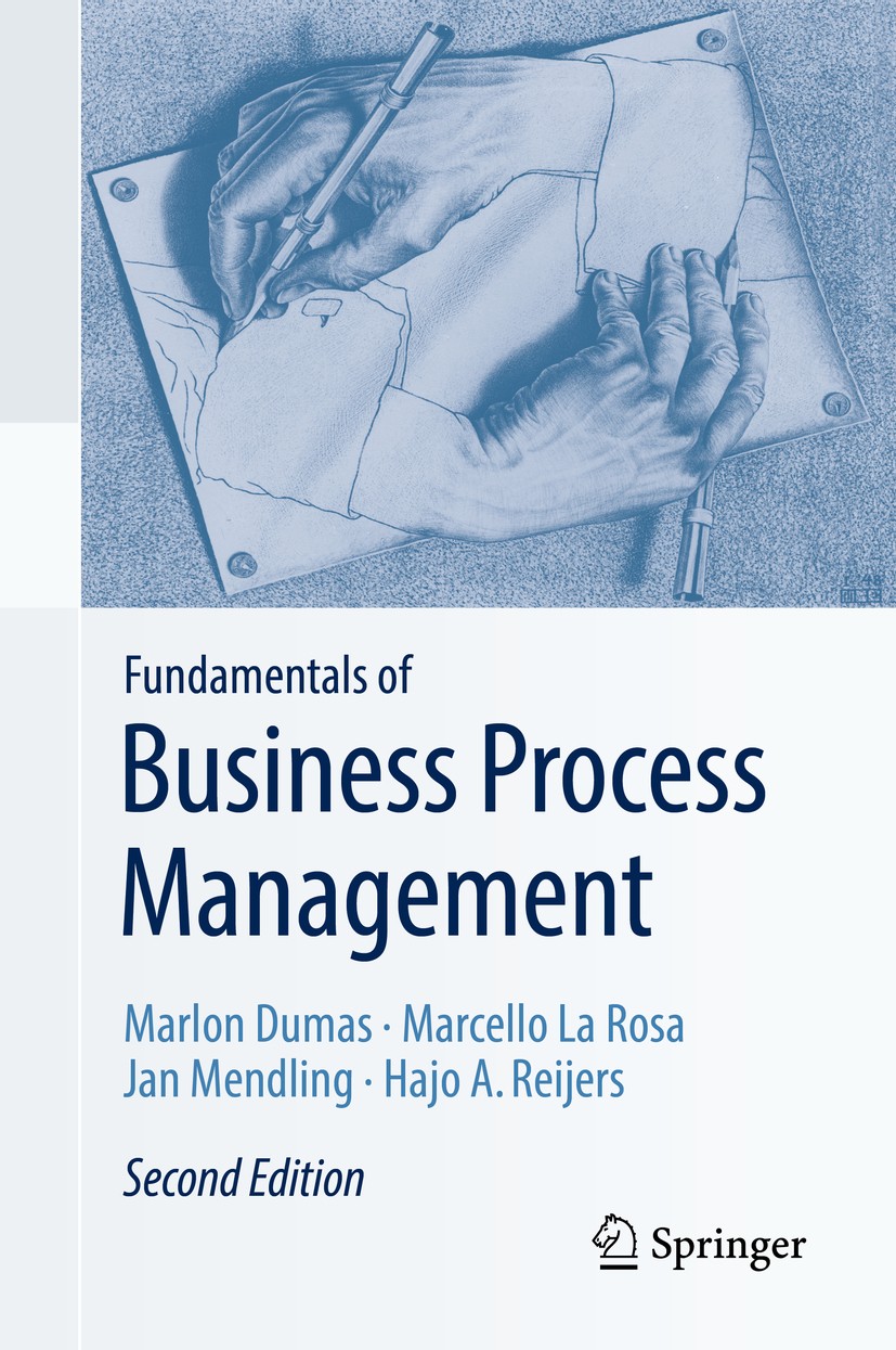 Titlebook: Fundamentals of Business Process Management; Marlon Dumas,Marcello La Rosa,Hajo A. Reijers Textbook 2018Latest edition Springer-Verlag Gmb Titlebook: Fundamentals of Business Process Management; Marlon Dumas,Marcello La Rosa,Hajo A. Reijers Textbook 2018Latest edition Springer-Verlag Gmb