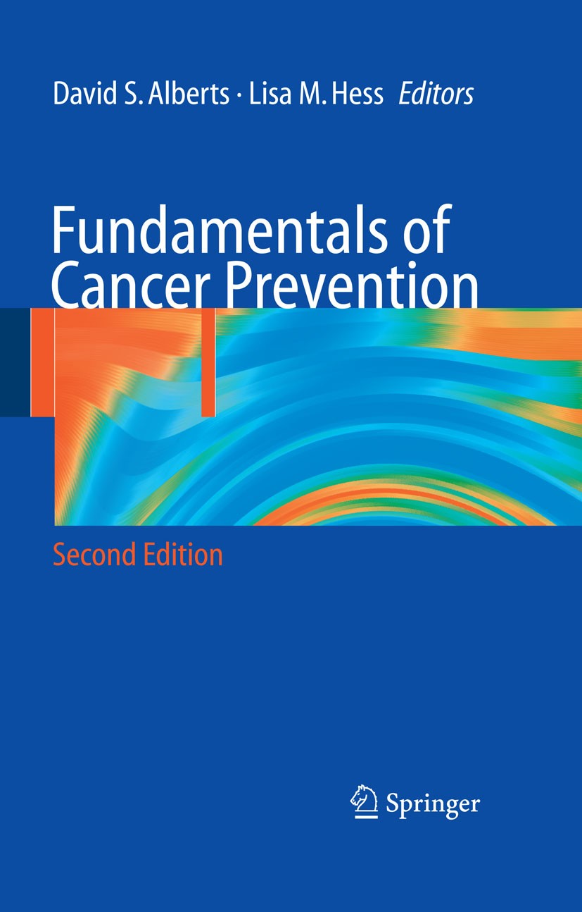 Titlebook: Fundamentals of Cancer Prevention; David S. Alberts,Lisa M. Hess Book 20082nd edition Springer-Verlag Berlin Heidelberg 2008 Cancer.Cancer Titlebook: Fundamentals of Cancer Prevention; David S. Alberts,Lisa M. Hess Book 20082nd edition Springer-Verlag Berlin Heidelberg 2008 Cancer.Cancer