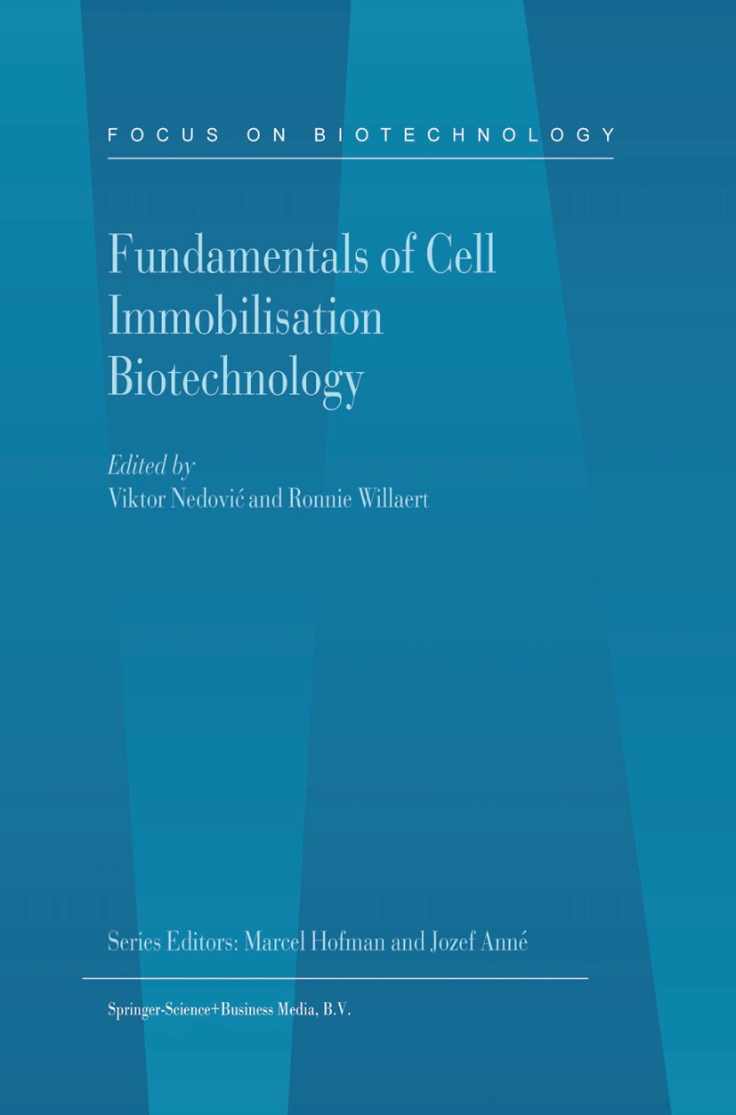Titlebook: Fundamentals of Cell Immobilisation Biotechnology; Viktor Nedović,Ronnie Willaert Book 2004 Springer Science+Business Media B.V. 2004 Carr Titlebook: Fundamentals of Cell Immobilisation Biotechnology; Viktor Nedović,Ronnie Willaert Book 2004 Springer Science+Business Media B.V. 2004 Carr