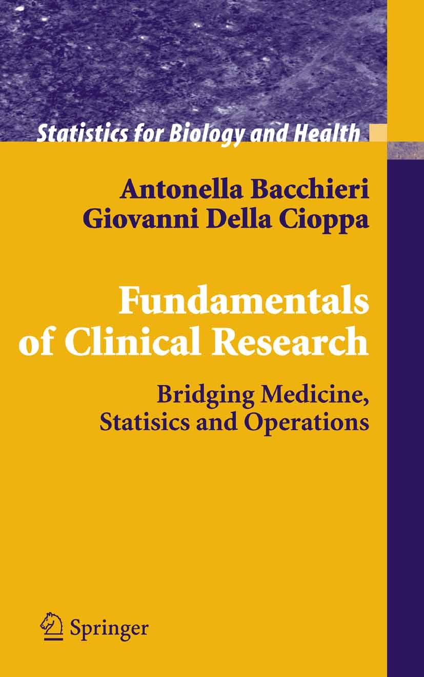 Titlebook: Fundamentals of Clinical Research; Bridging Medicine, S Antonella Bacchieri,Giovanni Cioppa Book 2007 Springer-Verlag Milan 2007 Clinical m Titlebook: Fundamentals of Clinical Research; Bridging Medicine, S Antonella Bacchieri,Giovanni Cioppa Book 2007 Springer-Verlag Milan 2007 Clinical m
