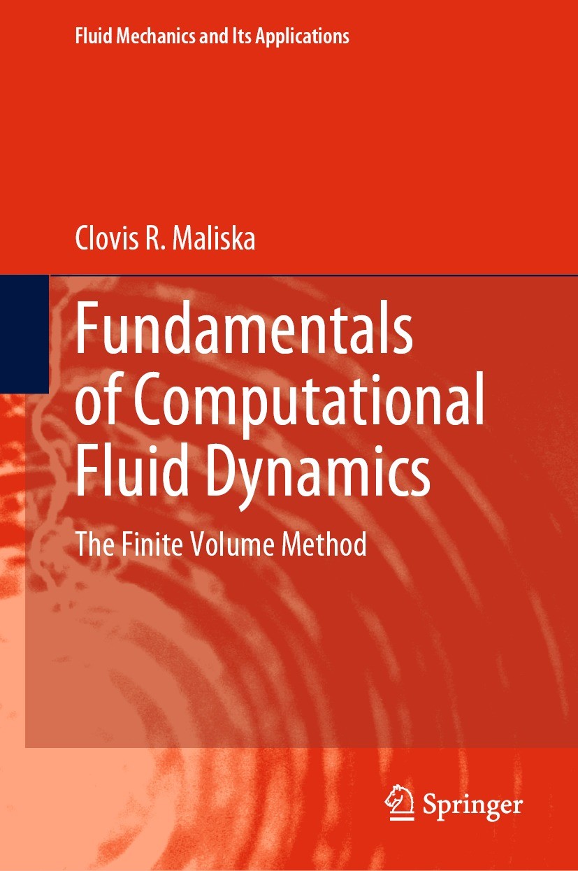 Titlebook: Fundamentals of Computational Fluid Dynamics; The Finite Volume Me Clovis R. Maliska Textbook 2023 The Editor(s) (if applicable) and The Au Titlebook: Fundamentals of Computational Fluid Dynamics; The Finite Volume Me Clovis R. Maliska Textbook 2023 The Editor(s) (if applicable) and The Au