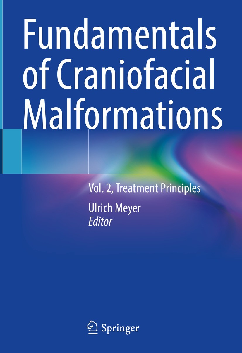 Titlebook: Fundamentals of Craniofacial Malformations; Vol. 2, Treatment Pr Ulrich Meyer Book 2023 Springer Nature Switzerland AG 2023 Craniofacial De Titlebook: Fundamentals of Craniofacial Malformations; Vol. 2, Treatment Pr Ulrich Meyer Book 2023 Springer Nature Switzerland AG 2023 Craniofacial De
