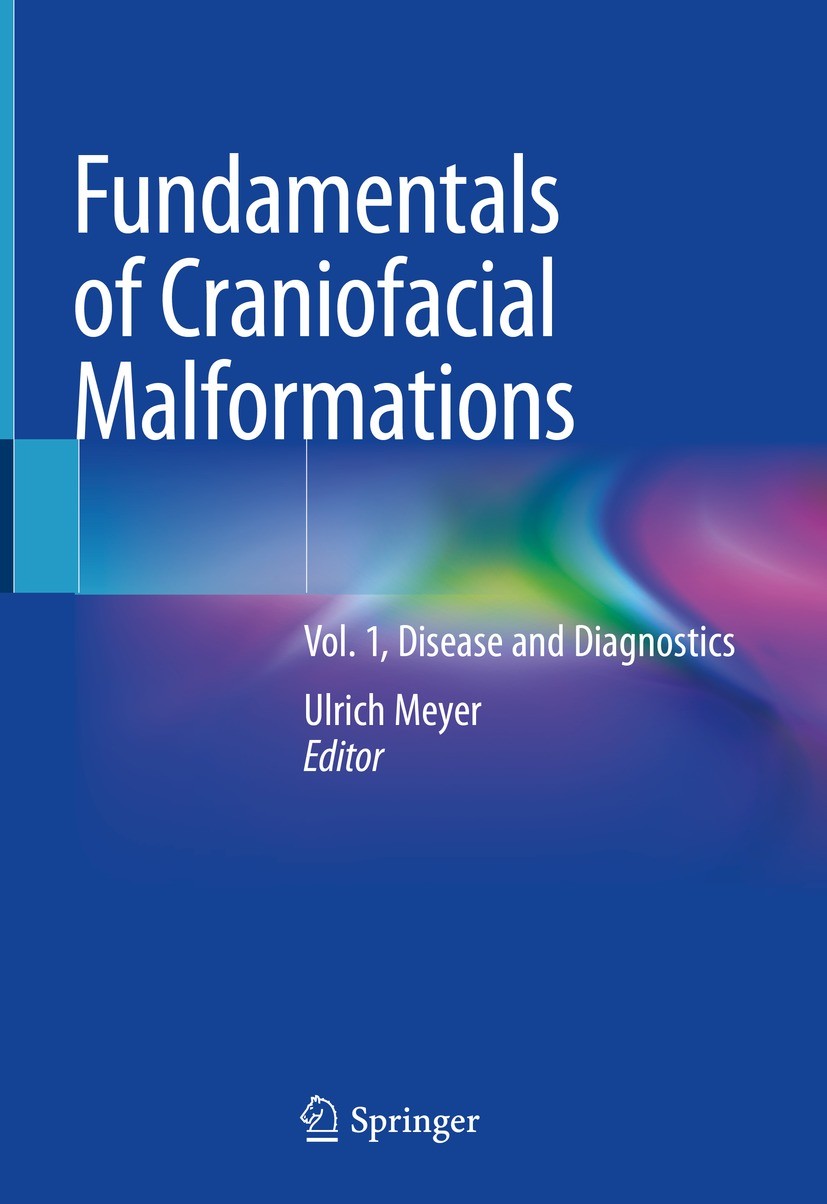 Titlebook: Fundamentals of Craniofacial Malformations; Vol. 1, Disease and Ulrich Meyer Book 2021 Springer Nature Switzerland AG 2021 Craniofacial De Titlebook: Fundamentals of Craniofacial Malformations; Vol. 1, Disease and Ulrich Meyer Book 2021 Springer Nature Switzerland AG 2021 Craniofacial De