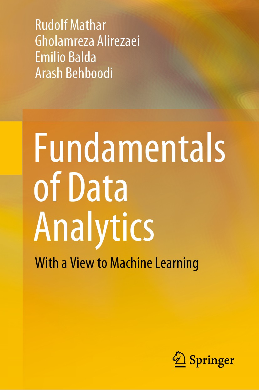 Titlebook: Fundamentals of Data Analytics; With a View to Machi Rudolf Mathar,Gholamreza Alirezaei,Arash Behboodi Textbook 2020 Springer Nature Switze Titlebook: Fundamentals of Data Analytics; With a View to Machi Rudolf Mathar,Gholamreza Alirezaei,Arash Behboodi Textbook 2020 Springer Nature Switze