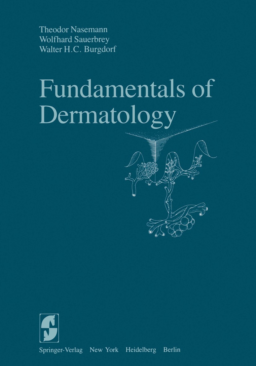 Titlebook: Fundamentals of Dermatology; Theodor Nasemann,Wolfhard Sauerbrey,Walter H. C. B Textbook 19831st edition Springer-Verlag New York Inc. 198 Titlebook: Fundamentals of Dermatology; Theodor Nasemann,Wolfhard Sauerbrey,Walter H. C. B Textbook 19831st edition Springer-Verlag New York Inc. 198