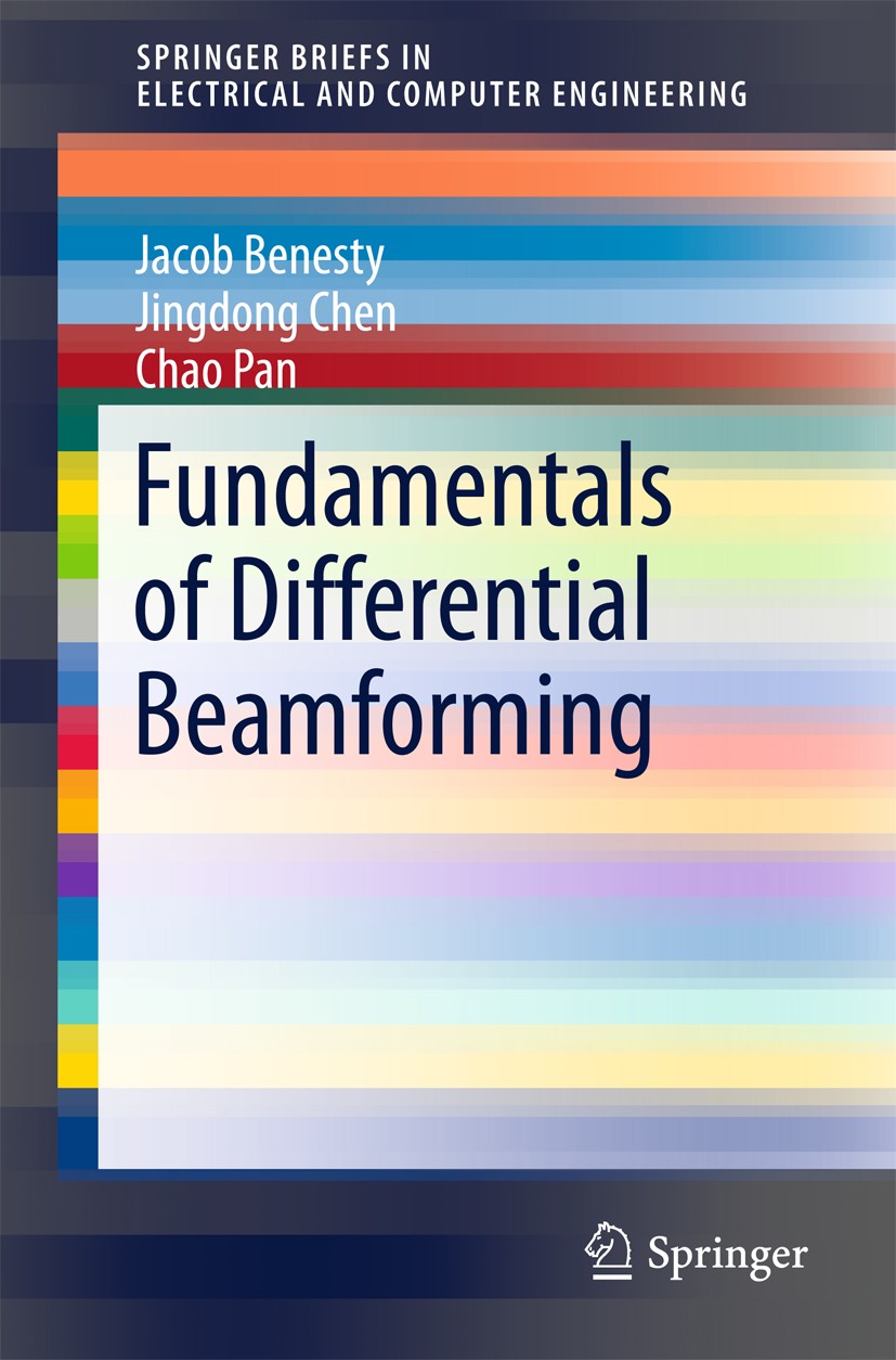Titlebook: Fundamentals of Differential Beamforming; Jacob Benesty,Jingdong Chen,Chao Pan Book 2016 The Author(s) 2016 microphone arrays.beampattern Titlebook: Fundamentals of Differential Beamforming; Jacob Benesty,Jingdong Chen,Chao Pan Book 2016 The Author(s) 2016 microphone arrays.beampattern