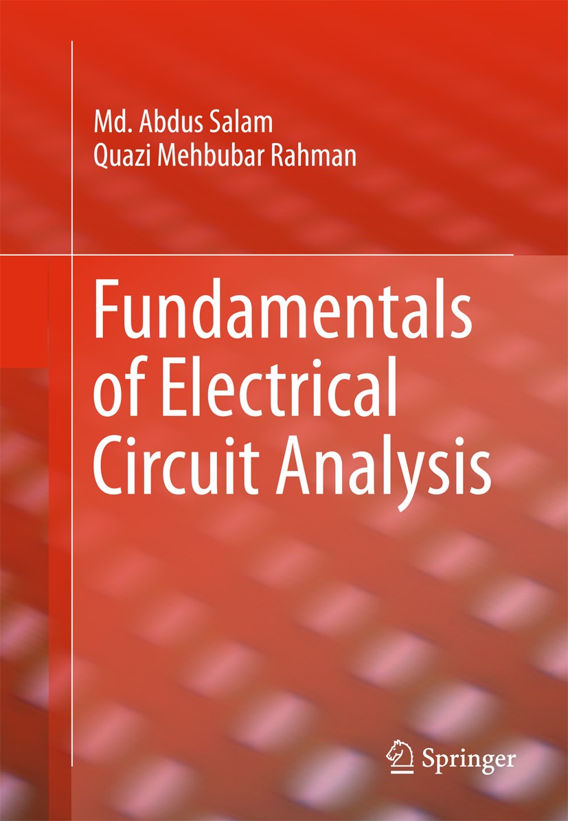 Titlebook: Fundamentals of Electrical Circuit Analysis; Md. Abdus Salam,Quazi Mehbubar Rahman Book 2018 Springer Nature Singapore Pte Ltd. 2018 Activ Titlebook: Fundamentals of Electrical Circuit Analysis; Md. Abdus Salam,Quazi Mehbubar Rahman Book 2018 Springer Nature Singapore Pte Ltd. 2018 Activ