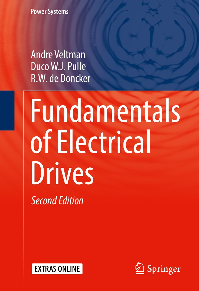 Titlebook: Fundamentals of Electrical Drives; Andre Veltman,Duco W.J. Pulle,Rik W. De Doncker Book 2016Latest edition Springer International Publishi Titlebook: Fundamentals of Electrical Drives; Andre Veltman,Duco W.J. Pulle,Rik W. De Doncker Book 2016Latest edition Springer International Publishi