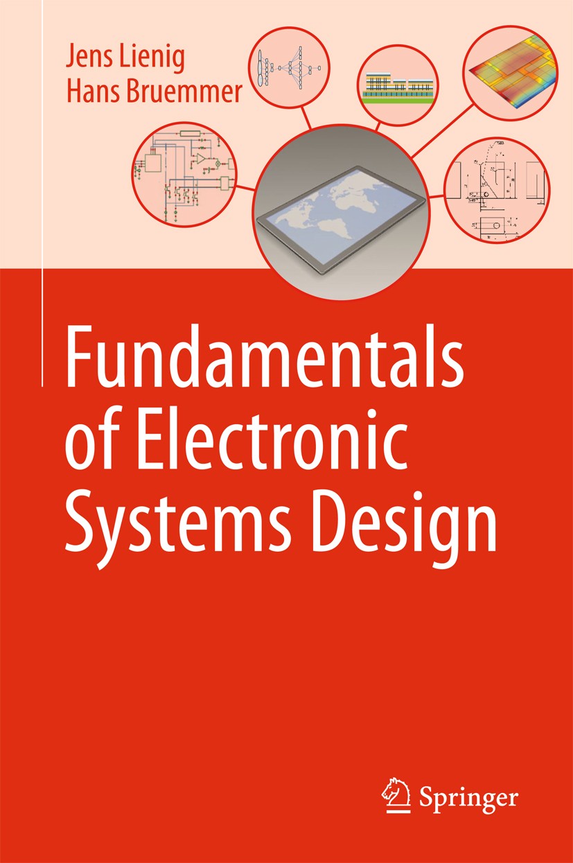 Titlebook: Fundamentals of Electronic Systems Design; Jens Lienig,Hans Bruemmer Textbook 2017 Springer Nature Switzerland AG 2017 Embedded Systems Te Titlebook: Fundamentals of Electronic Systems Design; Jens Lienig,Hans Bruemmer Textbook 2017 Springer Nature Switzerland AG 2017 Embedded Systems Te