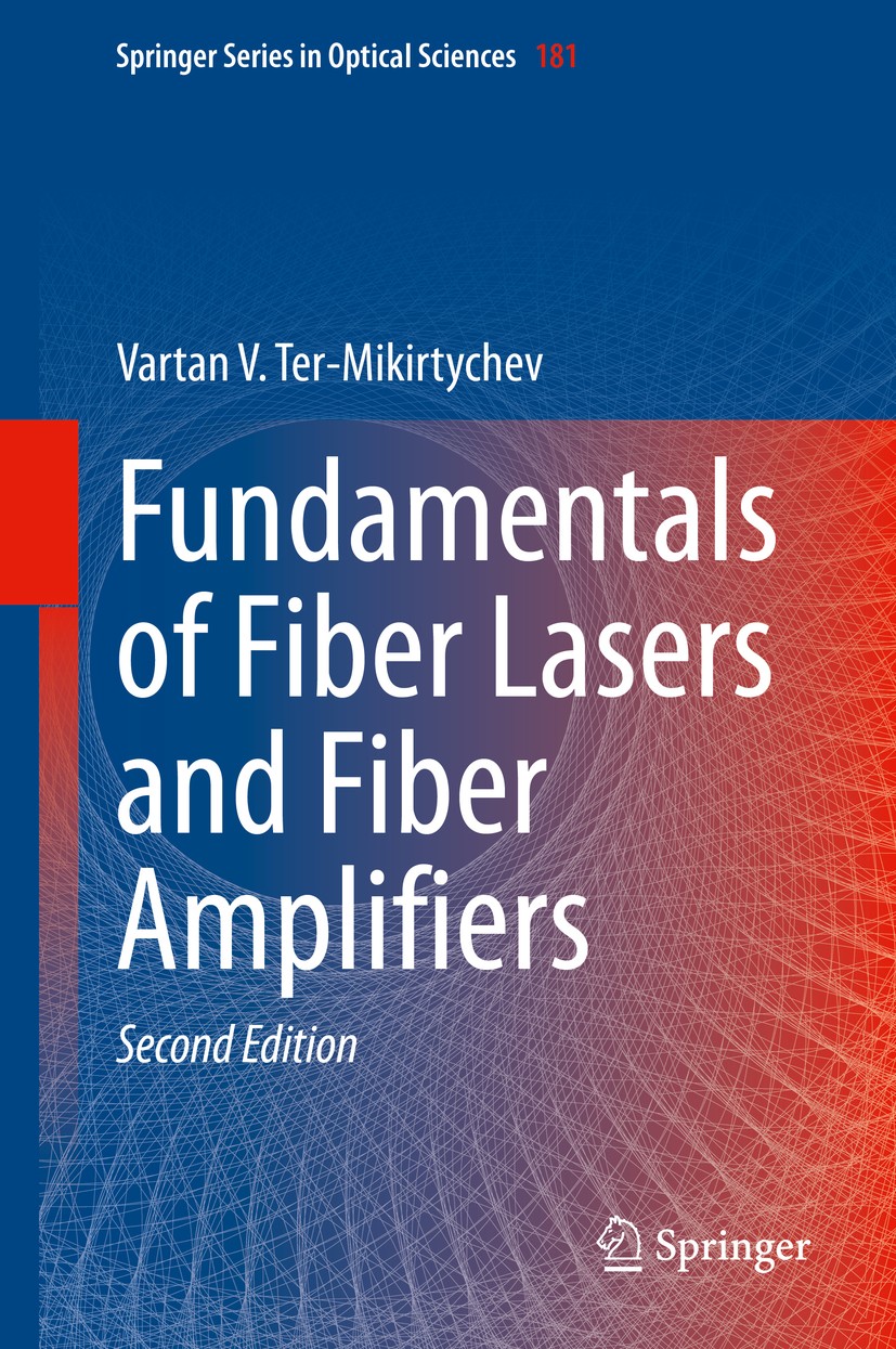 Titlebook: Fundamentals of Fiber Lasers and Fiber Amplifiers; Vartan V. Ter-Mikirtychev Book 2019Latest edition Springer Nature Switzerland AG 2019 F Titlebook: Fundamentals of Fiber Lasers and Fiber Amplifiers; Vartan V. Ter-Mikirtychev Book 2019Latest edition Springer Nature Switzerland AG 2019 F