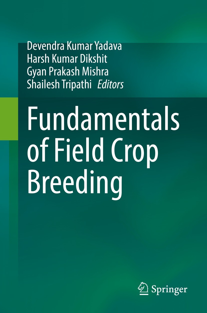 Titlebook: Fundamentals of Field Crop Breeding; Devendra Kumar Yadava,Harsh Kumar Dikshit,Shailesh Textbook 2022 The Editor(s) (if applicable) and Th Titlebook: Fundamentals of Field Crop Breeding; Devendra Kumar Yadava,Harsh Kumar Dikshit,Shailesh Textbook 2022 The Editor(s) (if applicable) and Th