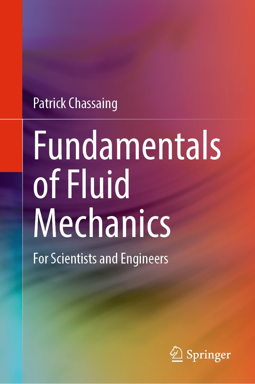 Titlebook: Fundamentals of Fluid Mechanics; For Scientists and E Patrick Chassaing Textbook 2022 The Editor(s) (if applicable) and The Author(s), unde Titlebook: Fundamentals of Fluid Mechanics; For Scientists and E Patrick Chassaing Textbook 2022 The Editor(s) (if applicable) and The Author(s), unde