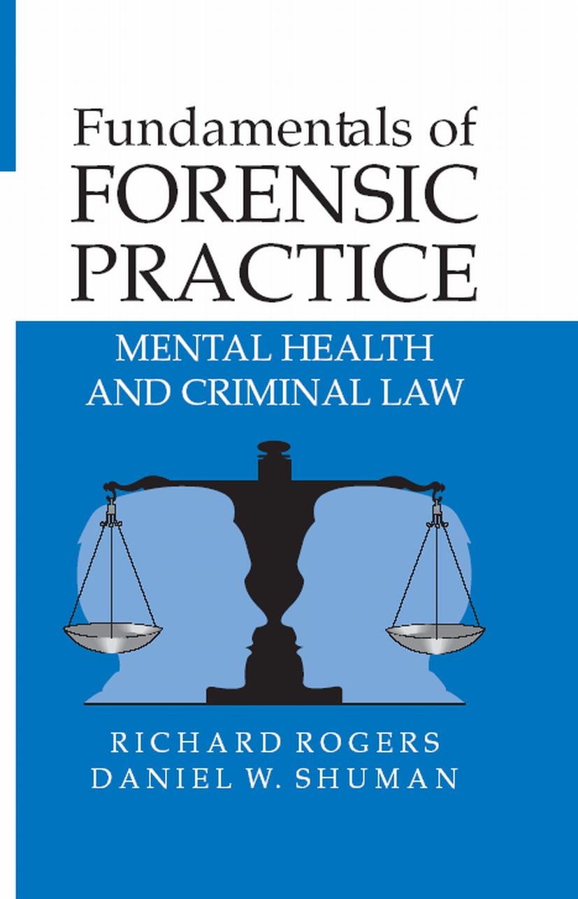 Titlebook: Fundamentals of Forensic Practice; Mental Health and Cr Richard Rogers,Daniel W. Shuman Book 2005 Springer-Verlag US 2005 ETA.IRA.Mental He Titlebook: Fundamentals of Forensic Practice; Mental Health and Cr Richard Rogers,Daniel W. Shuman Book 2005 Springer-Verlag US 2005 ETA.IRA.Mental He
