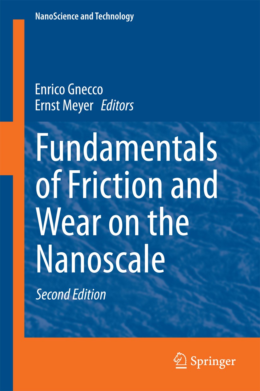 Titlebook: Fundamentals of Friction and Wear on the Nanoscale; Enrico Gnecco,Ernst Meyer Book 20152nd edition Springer International Publishing Switz Titlebook: Fundamentals of Friction and Wear on the Nanoscale; Enrico Gnecco,Ernst Meyer Book 20152nd edition Springer International Publishing Switz