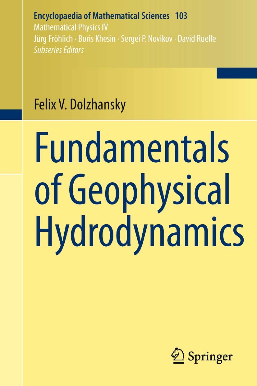 Titlebook: Fundamentals of Geophysical Hydrodynamics; Felix V. Dolzhansky Book 2013 Springer-Verlag Berlin Heidelberg 2013 geophysics.hydrodynamics.h Titlebook: Fundamentals of Geophysical Hydrodynamics; Felix V. Dolzhansky Book 2013 Springer-Verlag Berlin Heidelberg 2013 geophysics.hydrodynamics.h