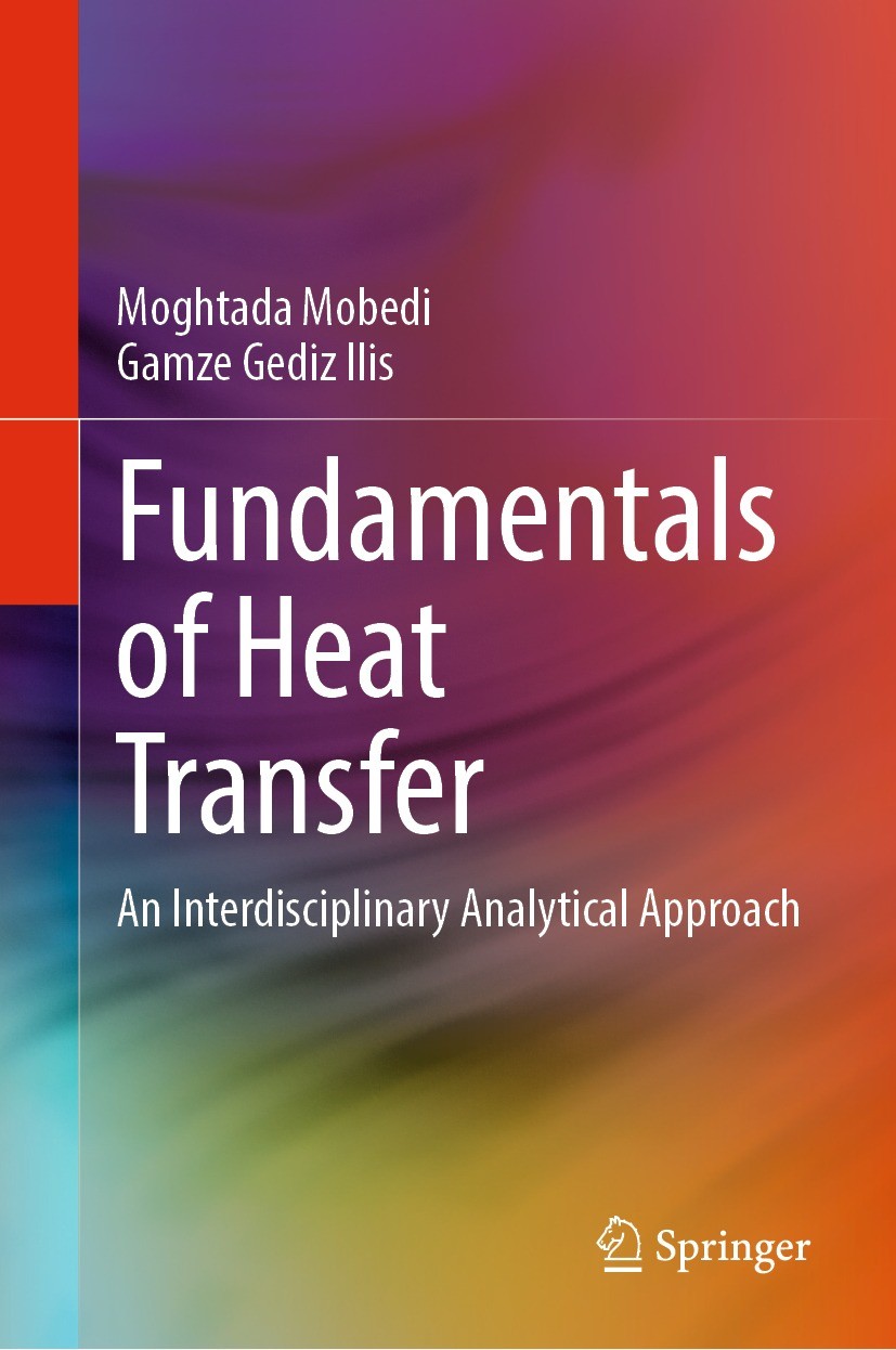 Titlebook: Fundamentals of Heat Transfer; An Interdisciplinary Moghtada Mobedi,Gamze Gediz Ilis Textbook 2023 The Editor(s) (if applicable) and The Au Titlebook: Fundamentals of Heat Transfer; An Interdisciplinary Moghtada Mobedi,Gamze Gediz Ilis Textbook 2023 The Editor(s) (if applicable) and The Au