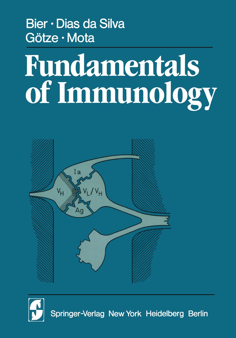 Titlebook: Fundamentals of Immunology; Otto G. Bier,Wilmar Dias Silva,Ivan Mota Textbook 19811st edition Springer-Verlag New York Inc. 1981 Immunolog Titlebook: Fundamentals of Immunology; Otto G. Bier,Wilmar Dias Silva,Ivan Mota Textbook 19811st edition Springer-Verlag New York Inc. 1981 Immunolog