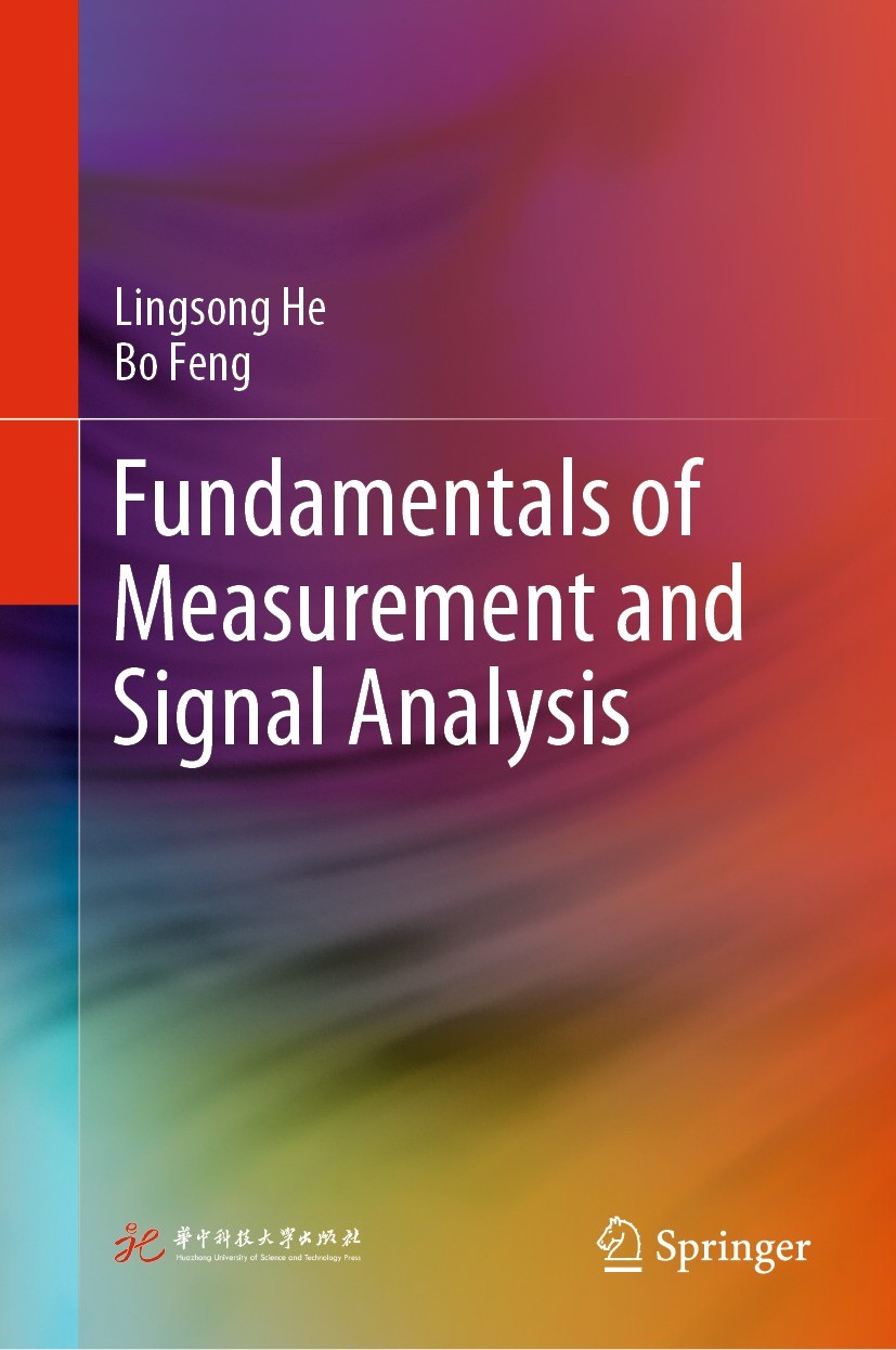 Titlebook: Fundamentals of Measurement and Signal Analysis; Lingsong He,Bo Feng Textbook 2022 Huazhong University of Science and Technology Press 202 Titlebook: Fundamentals of Measurement and Signal Analysis; Lingsong He,Bo Feng Textbook 2022 Huazhong University of Science and Technology Press 202