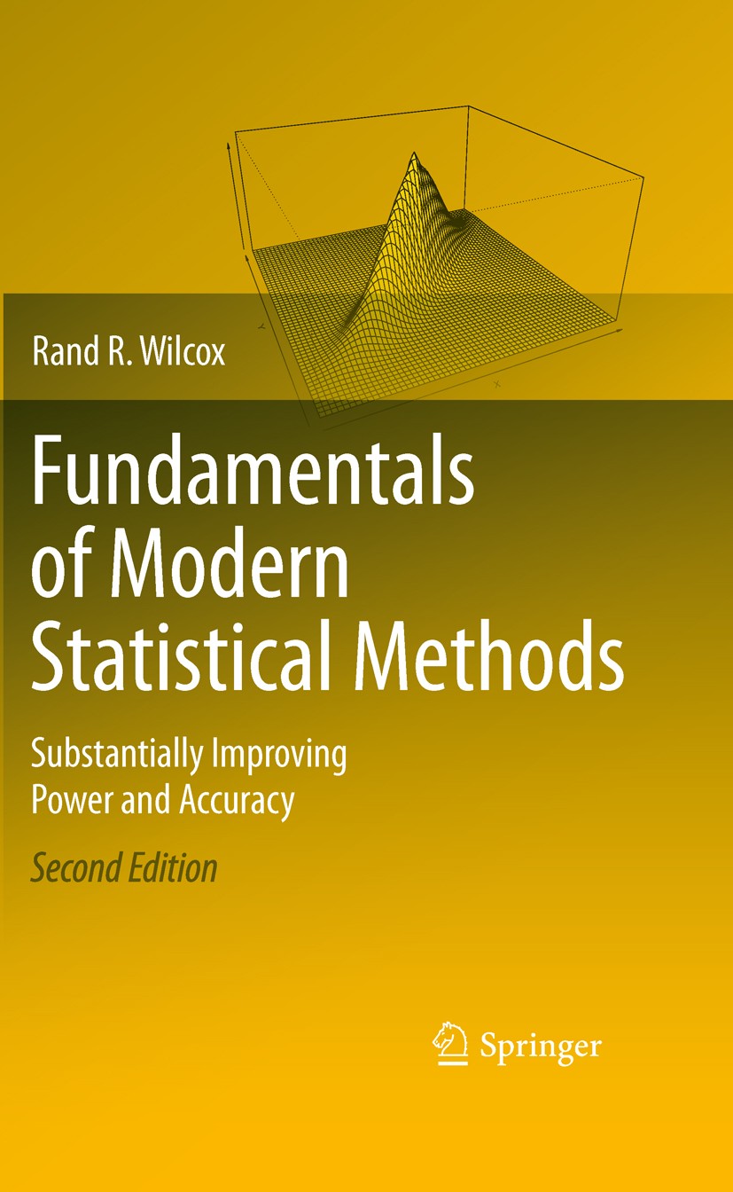 Titlebook: Fundamentals of Modern Statistical Methods; Substantially Improv Rand R. Wilcox Textbook 2010Latest edition Springer-Verlag New York 2010 M Titlebook: Fundamentals of Modern Statistical Methods; Substantially Improv Rand R. Wilcox Textbook 2010Latest edition Springer-Verlag New York 2010 M