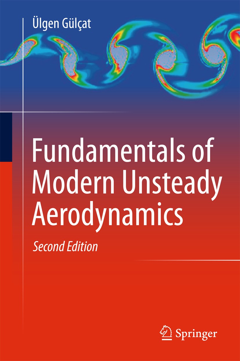 Titlebook: Fundamentals of Modern Unsteady Aerodynamics; Ülgen Gülçat Book 20162nd edition Springer Science+Business Media Singapore 2016 Hypersonic Titlebook: Fundamentals of Modern Unsteady Aerodynamics; Ülgen Gülçat Book 20162nd edition Springer Science+Business Media Singapore 2016 Hypersonic