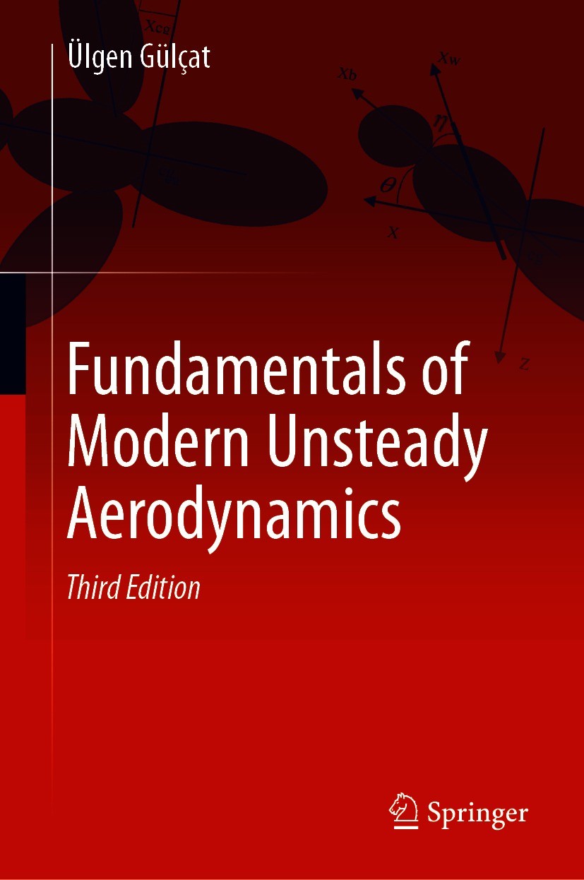 Titlebook: Fundamentals of Modern Unsteady Aerodynamics; Ülgen Gülçat Book 2021Latest edition The Editor(s) (if applicable) and The Author(s), under Titlebook: Fundamentals of Modern Unsteady Aerodynamics; Ülgen Gülçat Book 2021Latest edition The Editor(s) (if applicable) and The Author(s), under