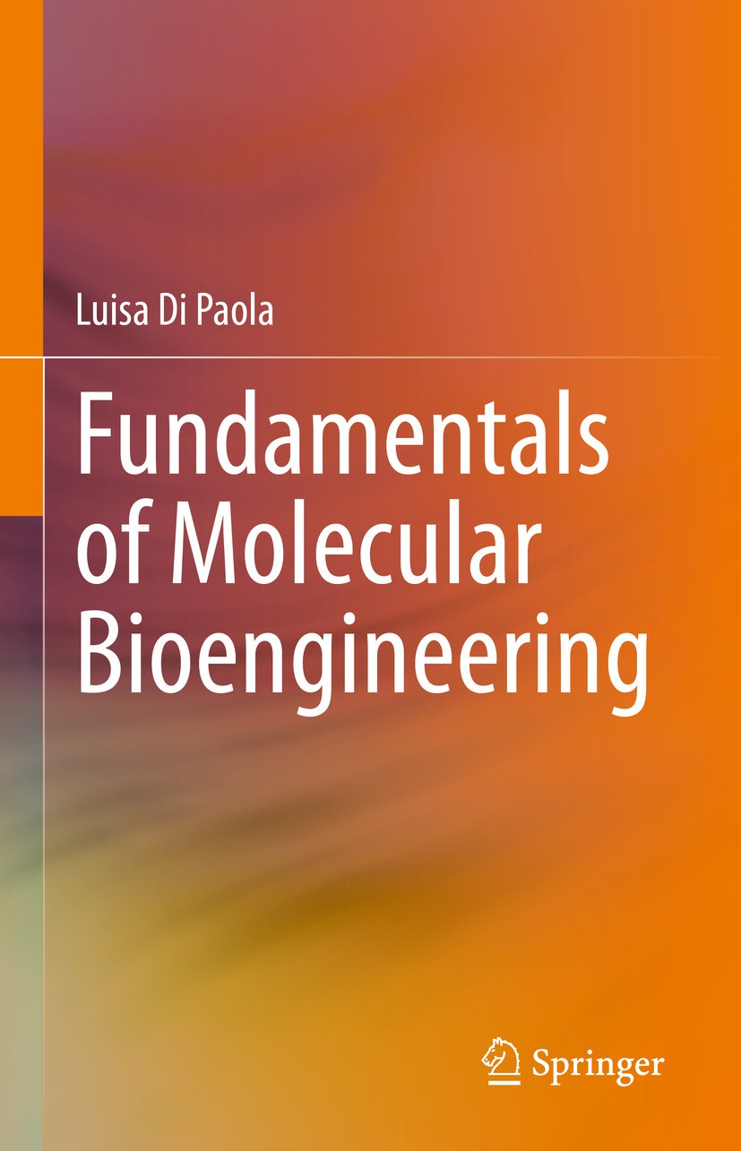 Titlebook: Fundamentals of Molecular Bioengineering; Luisa Di Paola Textbook 2024 The Editor(s) (if applicable) and The Author(s), under exclusive li Titlebook: Fundamentals of Molecular Bioengineering; Luisa Di Paola Textbook 2024 The Editor(s) (if applicable) and The Author(s), under exclusive li