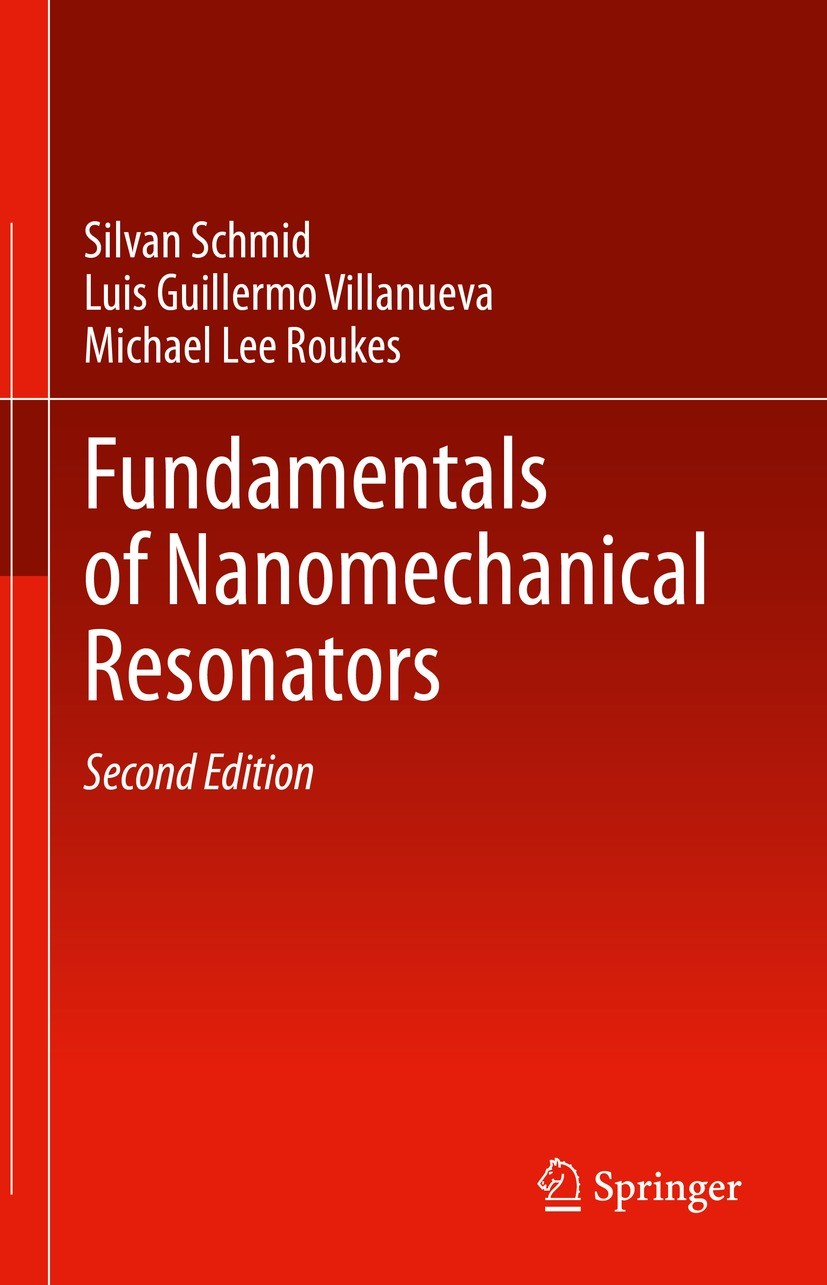 Titlebook: Fundamentals of Nanomechanical Resonators; Silvan Schmid,Luis Guillermo Villanueva,Michael Le Textbook 2023Latest edition The Editor(s) (i Titlebook: Fundamentals of Nanomechanical Resonators; Silvan Schmid,Luis Guillermo Villanueva,Michael Le Textbook 2023Latest edition The Editor(s) (i