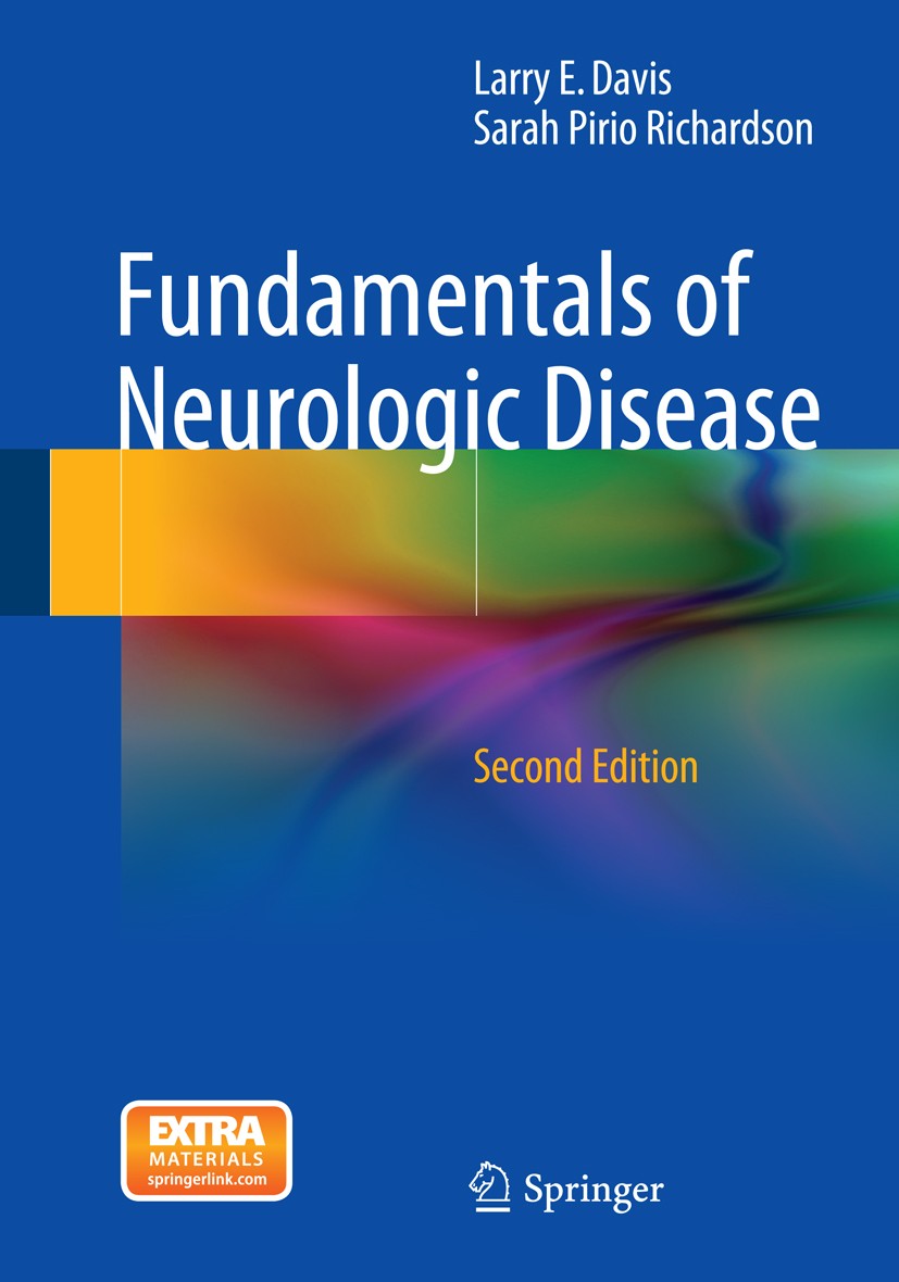 Titlebook: Fundamentals of Neurologic Disease; Larry E. Davis, M.D.,Sarah Pirio Richardson, M.D., Book 2015Latest edition Springer Science+Business M Titlebook: Fundamentals of Neurologic Disease; Larry E. Davis, M.D.,Sarah Pirio Richardson, M.D., Book 2015Latest edition Springer Science+Business M