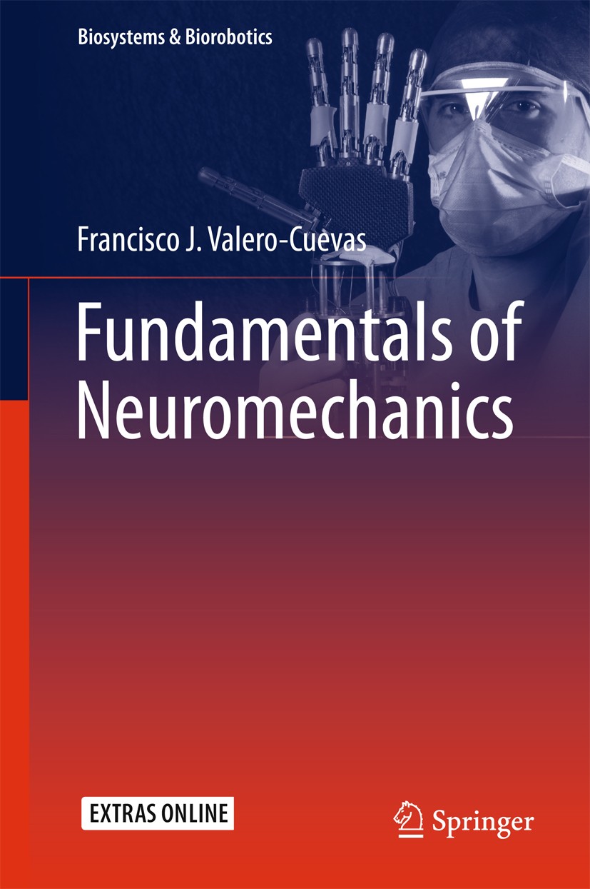 Titlebook: Fundamentals of Neuromechanics; Francisco J. Valero-Cuevas Textbook 2016 Springer-Verlag London 2016 Computational Geometry.Musculoskeleta Titlebook: Fundamentals of Neuromechanics; Francisco J. Valero-Cuevas Textbook 2016 Springer-Verlag London 2016 Computational Geometry.Musculoskeleta