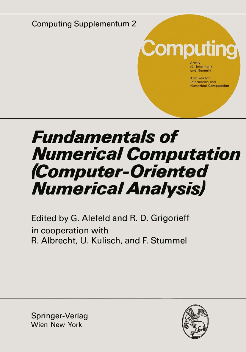 Titlebook: Fundamentals of Numerical Computation (Computer-Oriented Numerical Analysis); (Computer-Orientated Götz Alefeld,Rolf Dieter Grigorieff Book Titlebook: Fundamentals of Numerical Computation (Computer-Oriented Numerical Analysis); (Computer-Orientated Götz Alefeld,Rolf Dieter Grigorieff Book