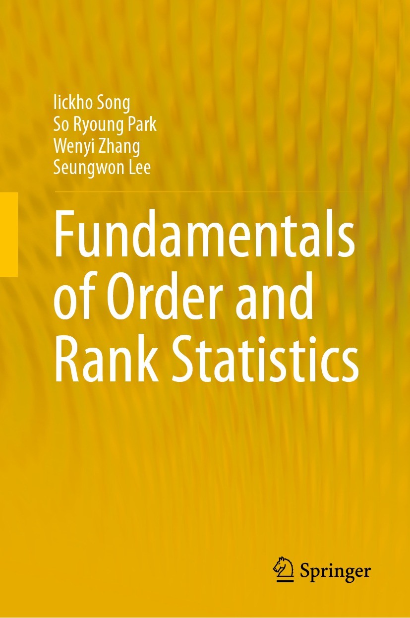Titlebook: Fundamentals of Order and Rank Statistics; Iickho Song,So Ryoung Park,Seungwon Lee Textbook 2024 The Editor(s) (if applicable) and The Aut Titlebook: Fundamentals of Order and Rank Statistics; Iickho Song,So Ryoung Park,Seungwon Lee Textbook 2024 The Editor(s) (if applicable) and The Aut