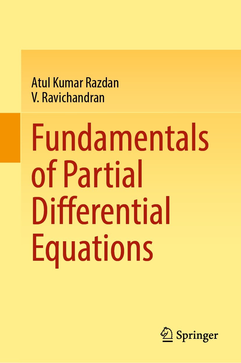 Titlebook: Fundamentals of Partial Differential Equations; Atul Kumar Razdan,V. Ravichandran Textbook 2022 The Editor(s) (if applicable) and The Auth Titlebook: Fundamentals of Partial Differential Equations; Atul Kumar Razdan,V. Ravichandran Textbook 2022 The Editor(s) (if applicable) and The Auth