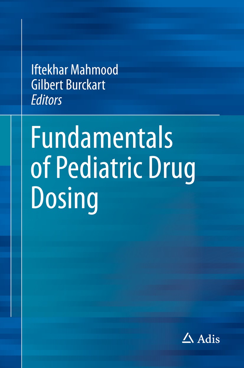 Titlebook: Fundamentals of Pediatric Drug Dosing; Iftekhar Mahmood,Gilbert Burckart Book 2016 Springer International Publishing Switzerland 2016 Allo Titlebook: Fundamentals of Pediatric Drug Dosing; Iftekhar Mahmood,Gilbert Burckart Book 2016 Springer International Publishing Switzerland 2016 Allo
