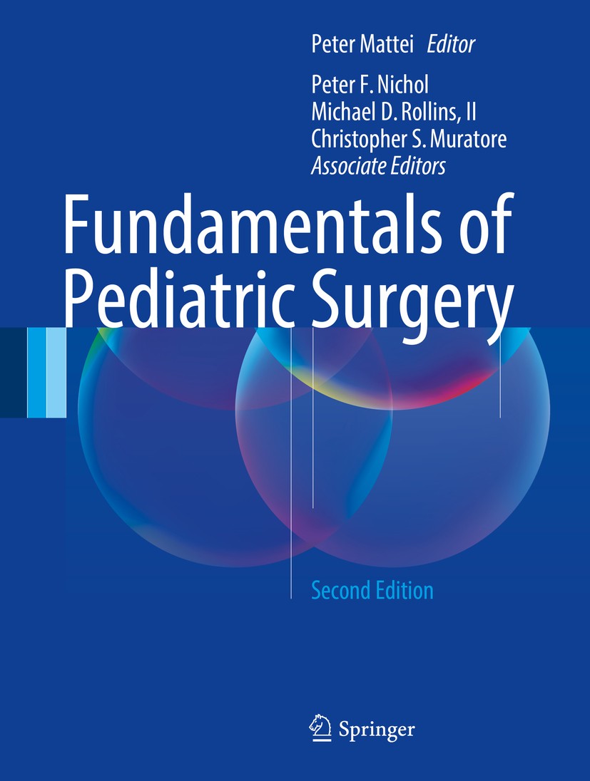 Titlebook: Fundamentals of Pediatric Surgery; Second Edition Peter Mattei,Peter F. Nichol,Christopher S. Murato Book 20172nd edition Springer Internat Titlebook: Fundamentals of Pediatric Surgery; Second Edition Peter Mattei,Peter F. Nichol,Christopher S. Murato Book 20172nd edition Springer Internat