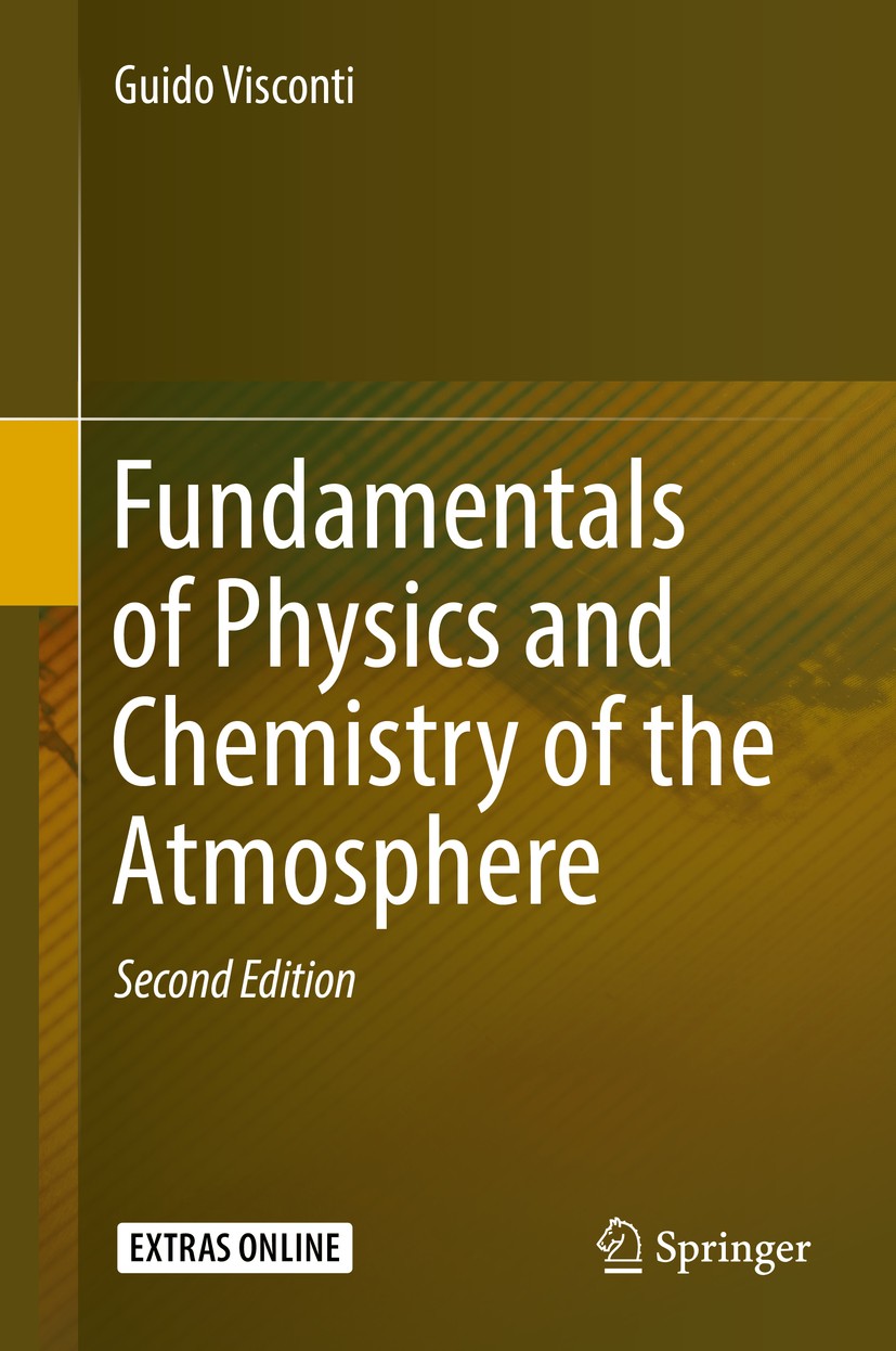 Titlebook: Fundamentals of Physics and Chemistry of the Atmosphere; Guido Visconti Book 2016Latest edition Springer International Publishing Switzerl Titlebook: Fundamentals of Physics and Chemistry of the Atmosphere; Guido Visconti Book 2016Latest edition Springer International Publishing Switzerl