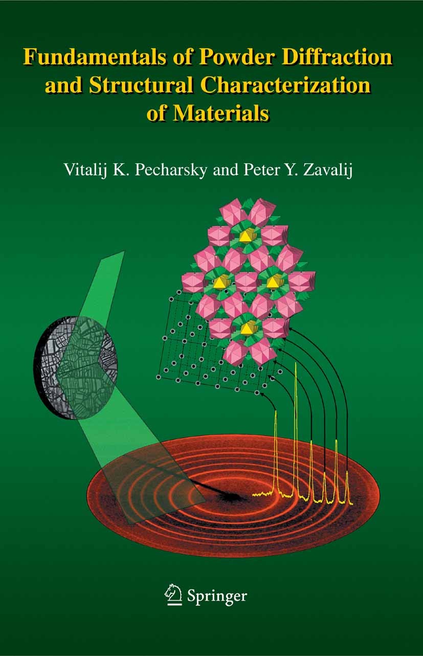 Titlebook: Fundamentals of Powder Diffraction and Structural Characterization of Materials; Vitalij K. Pecharsky,Peter Y. Zavalij Textbook 20031st ed Titlebook: Fundamentals of Powder Diffraction and Structural Characterization of Materials; Vitalij K. Pecharsky,Peter Y. Zavalij Textbook 20031st ed