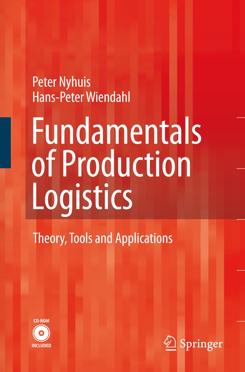 Titlebook: Fundamentals of Production Logistics; Theory, Tools and Ap Peter Nyhuis,Hans-Peter Wiendahl Book 20091st edition Springer-Verlag Berlin Hei Titlebook: Fundamentals of Production Logistics; Theory, Tools and Ap Peter Nyhuis,Hans-Peter Wiendahl Book 20091st edition Springer-Verlag Berlin Hei