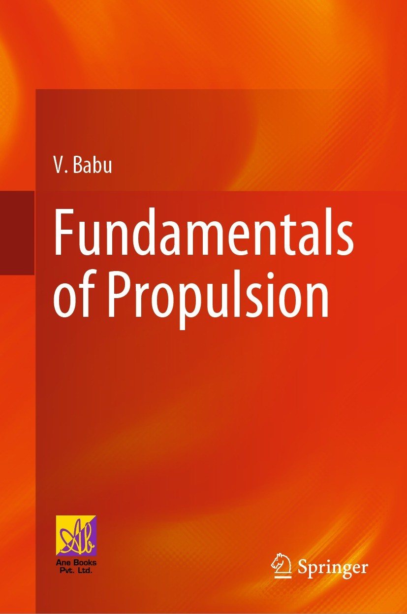 Titlebook: Fundamentals of Propulsion; V. Babu Textbook 2022 The Author(s), under exclusive license to Springer Nature Switzerland AG 2022 Compressib Titlebook: Fundamentals of Propulsion; V. Babu Textbook 2022 The Author(s), under exclusive license to Springer Nature Switzerland AG 2022 Compressib