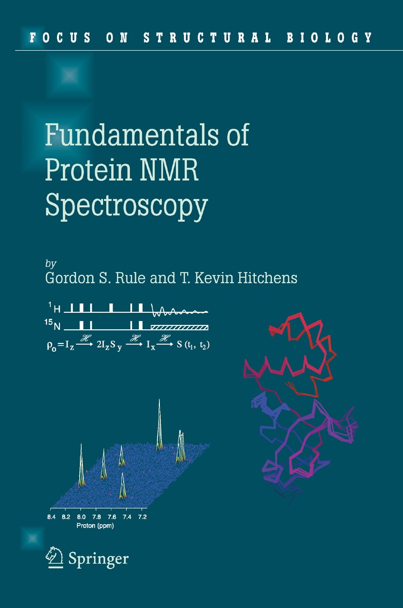 Titlebook: Fundamentals of Protein NMR Spectroscopy; Gordon S. Rule,T. Kevin Hitchens Textbook 2006 Springer Science+Business Media B.V. 2006 dynamic Titlebook: Fundamentals of Protein NMR Spectroscopy; Gordon S. Rule,T. Kevin Hitchens Textbook 2006 Springer Science+Business Media B.V. 2006 dynamic