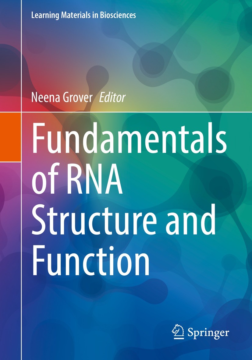 Titlebook: Fundamentals of RNA Structure and Function; Neena Grover Textbook 2022 Springer Nature Switzerland AG 2022 RNA Catalysis.Ribosomes.RNA reg Titlebook: Fundamentals of RNA Structure and Function; Neena Grover Textbook 2022 Springer Nature Switzerland AG 2022 RNA Catalysis.Ribosomes.RNA reg