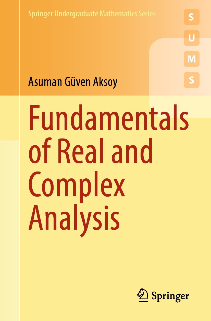 Titlebook: Fundamentals of Real and Complex Analysis; Asuman Güven Aksoy Textbook 2024 The Editor(s) (if applicable) and The Author(s), under exclusi Titlebook: Fundamentals of Real and Complex Analysis; Asuman Güven Aksoy Textbook 2024 The Editor(s) (if applicable) and The Author(s), under exclusi