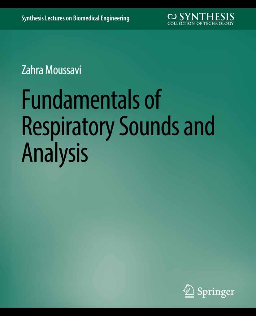 Titlebook: Fundamentals of Respiratory System and Sounds Analysis; Zahra Moussavi Book 2006 Springer Nature Switzerland AG 2006 Titlebook: Fundamentals of Respiratory System and Sounds Analysis; Zahra Moussavi Book 2006 Springer Nature Switzerland AG 2006