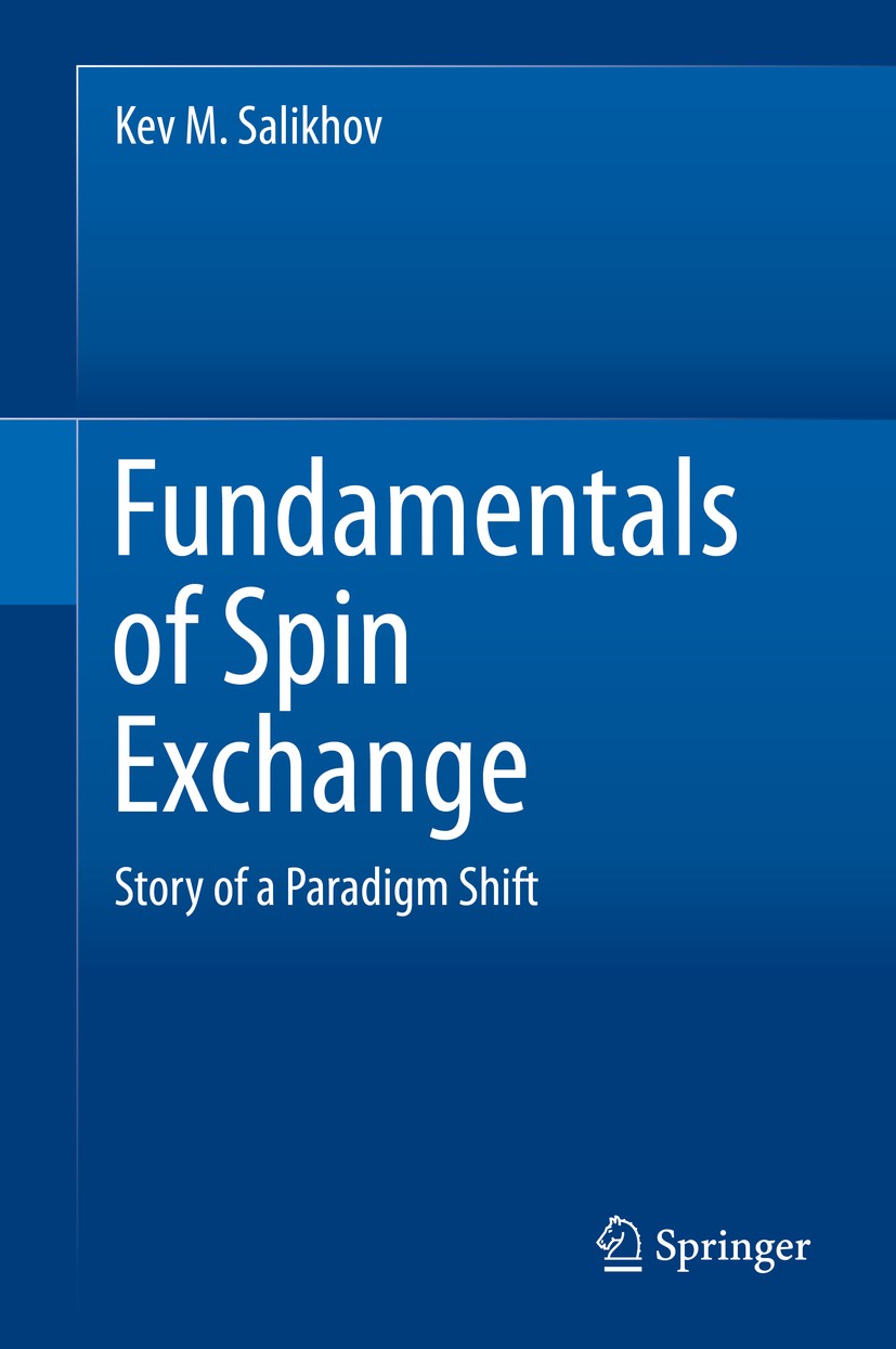Titlebook: Fundamentals of Spin Exchange; Story of a Paradigm Kev M. Salikhov Book 2019 Springer Nature Switzerland AG 2019 EPR spectra.triplet excit Titlebook: Fundamentals of Spin Exchange; Story of a Paradigm Kev M. Salikhov Book 2019 Springer Nature Switzerland AG 2019 EPR spectra.triplet excit