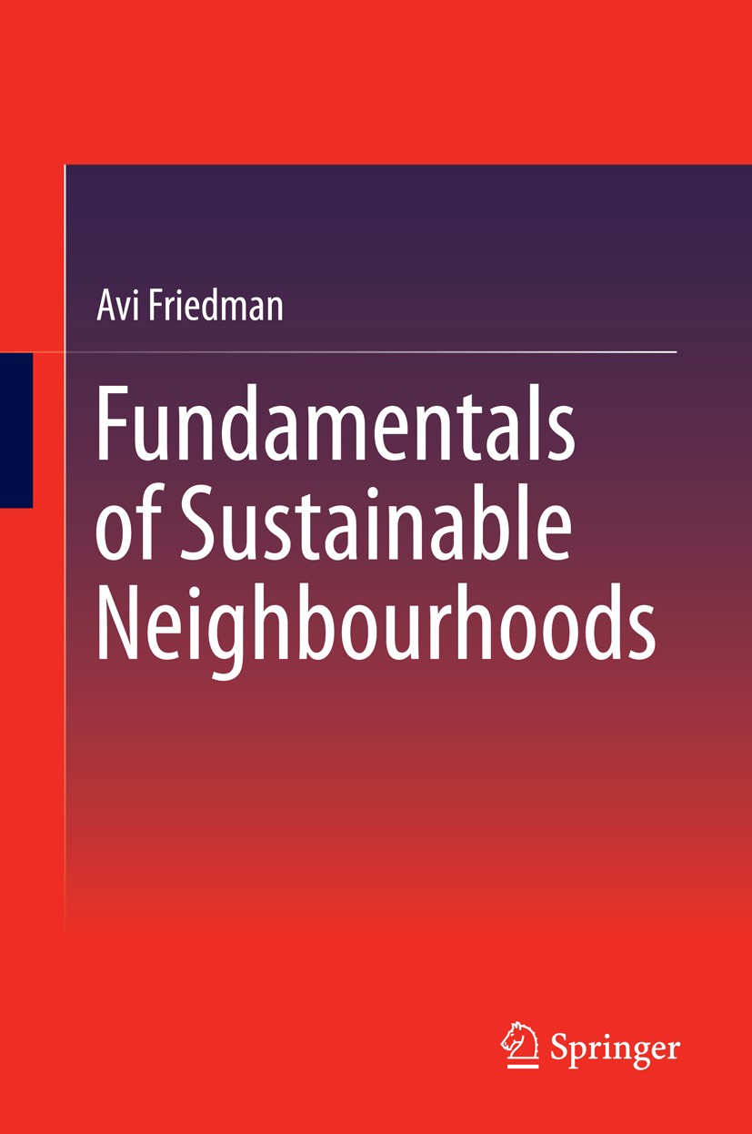 Titlebook: Fundamentals of Sustainable Neighbourhoods; Avi Friedman Book 2015 Springer International Publishing Switzerland 2015 Communal Functions.C Titlebook: Fundamentals of Sustainable Neighbourhoods; Avi Friedman Book 2015 Springer International Publishing Switzerland 2015 Communal Functions.C