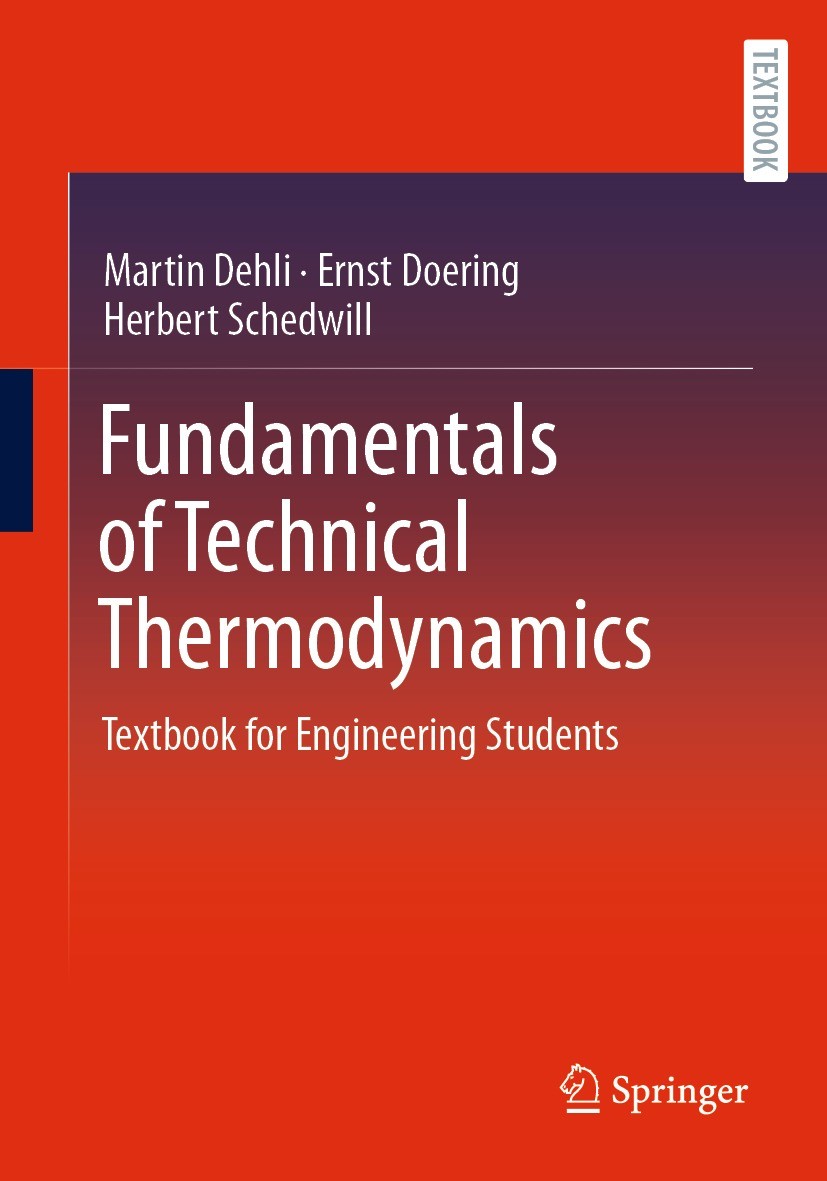 Titlebook: Fundamentals of Technical Thermodynamics; Textbook for Enginee Martin Dehli,Ernst Doering,Herbert Schedwill Textbook 20231st edition The Ed Titlebook: Fundamentals of Technical Thermodynamics; Textbook for Enginee Martin Dehli,Ernst Doering,Herbert Schedwill Textbook 20231st edition The Ed