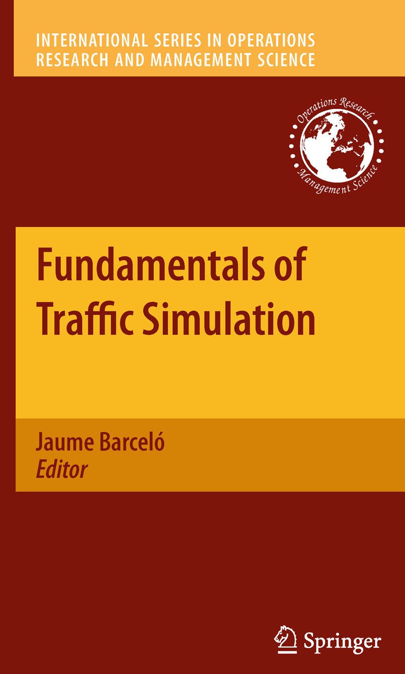 Titlebook: Fundamentals of Traffic Simulation; Jaume Barceló Book 2010 Springer Science+Business Media, LLC 2010 Mathematical Programming.Operations Titlebook: Fundamentals of Traffic Simulation; Jaume Barceló Book 2010 Springer Science+Business Media, LLC 2010 Mathematical Programming.Operations