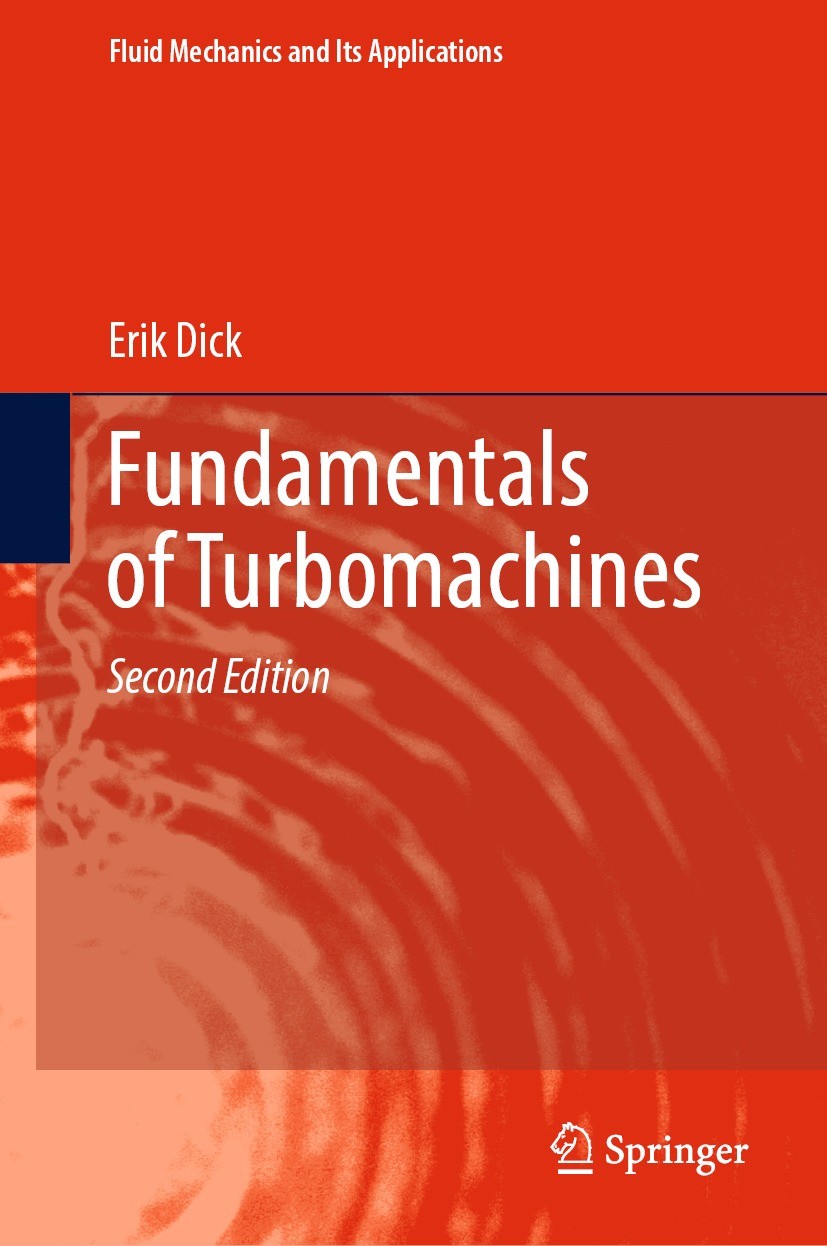 Titlebook: Fundamentals of Turbomachines; Erik Dick Textbook 2022Latest edition The Editor(s) (if applicable) and The Author(s), under exclusive lice Titlebook: Fundamentals of Turbomachines; Erik Dick Textbook 2022Latest edition The Editor(s) (if applicable) and The Author(s), under exclusive lice